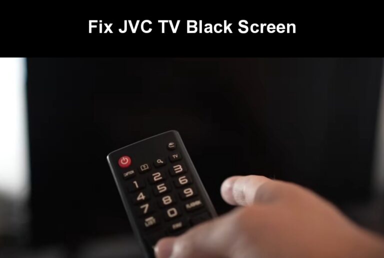 JVC TV Black Screen: How to Fix It