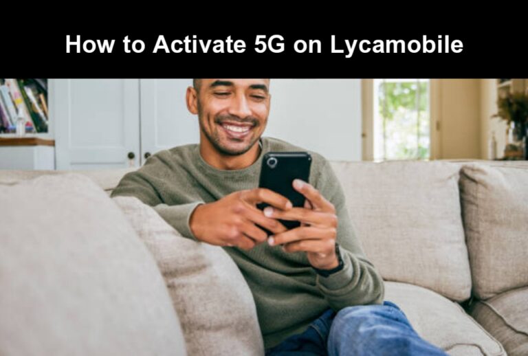 How to Activate 5G on Lycamobile